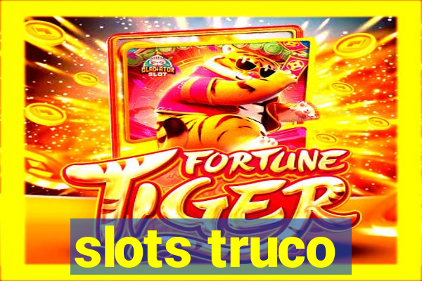 slots truco